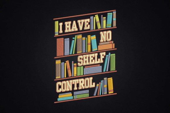 Integrating the I Have No Shelf Control for Book Lover Design into Your Creative Workflow